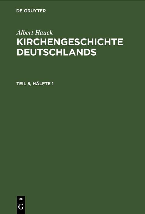 Produktbild: Albert Hauck: Kirchengeschichte Deutschlands. Teil 5, H&auml;lfte 1