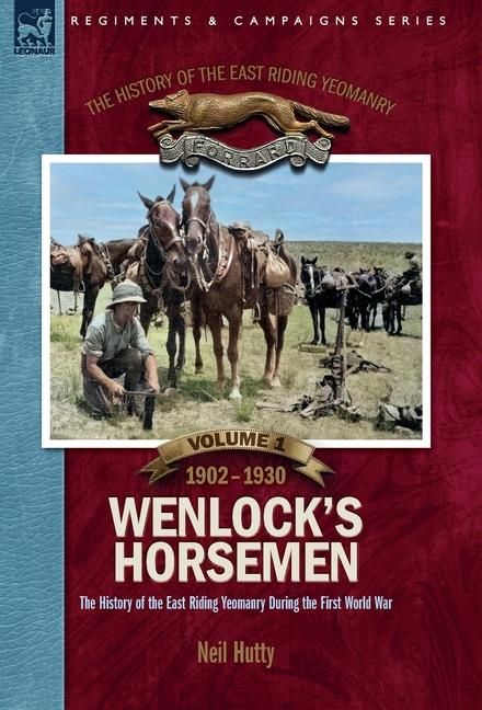 Produktbild: The History of the East Riding Yeomanry VOLUME 1