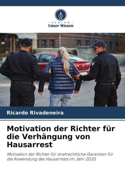 Produktbild: Motivation der Richter f&uuml;r die Verh&auml;ngung von Hausarrest
