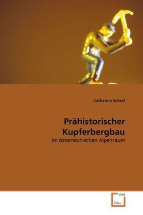 Produktbild: Scharf, C: Pr&auml;historischer Kupferbergbau