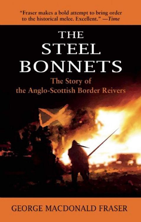 Produktbild: The Steel Bonnets: The Story of the Anglo-Scottish Border Reivers