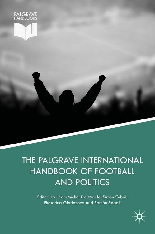 Produktbild: The Palgrave International Handbook of Football and Politics