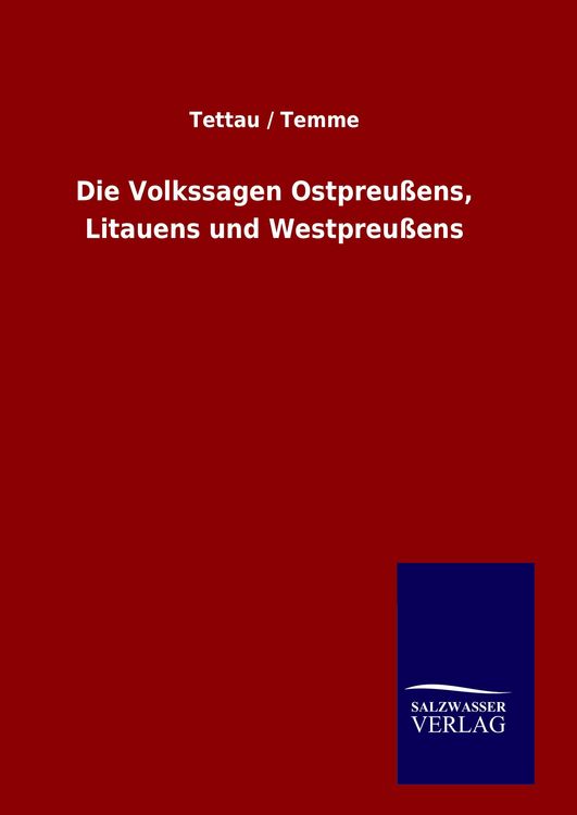 Produktbild: Die Volkssagen Ostpreu&szlig;ens, Litauens und Westpreu&szlig;ens