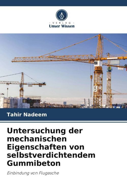 Produktbild: Untersuchung der mechanischen Eigenschaften von selbstverdichtendem Gummibeton