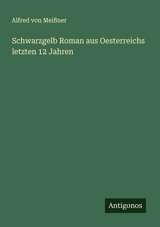 Produktbild: Schwarzgelb Roman aus Oesterreichs letzten 12 Jahren