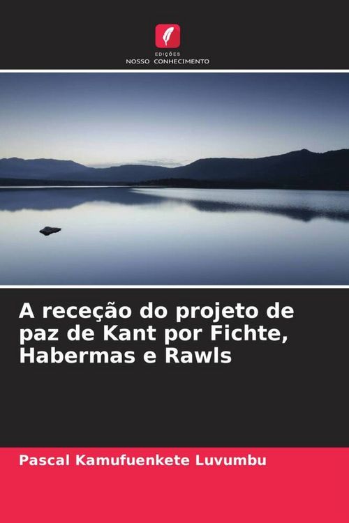 Produktbild: A rece&ccedil;&atilde;o do projeto de paz de Kant por Fichte, Habermas e Rawls