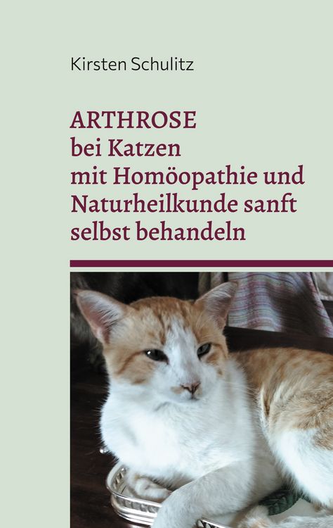 Produktbild: Arthrose bei Katzen mit Hom&ouml;opathie und Naturheilkunde sanft selbst behandeln