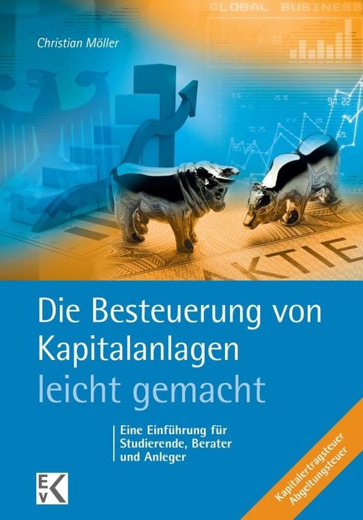 Produktbild: Die Besteuerung von Kapitalanlagen &ndash; leicht gemacht.