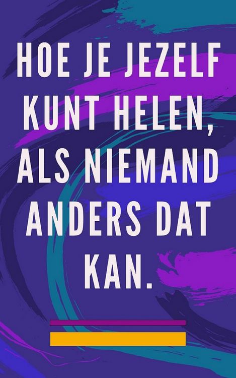 Produktbild: Hoe je Jezelf Kunt Helen, als Niemand Anders dat kan.