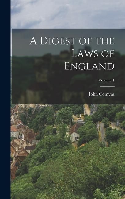 Produktbild: A Digest of the Laws of England; Volume 1