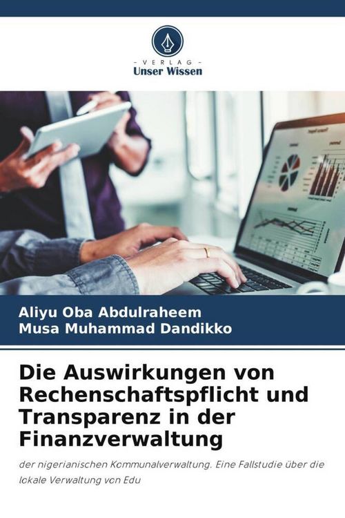 Produktbild: Die Auswirkungen von Rechenschaftspflicht und Transparenz in der Finanzverwaltung