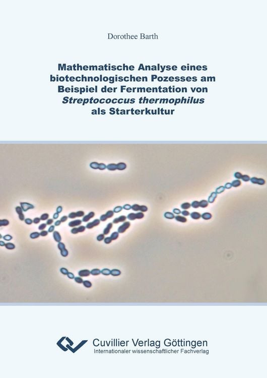 Produktbild: Mathematische Analyse eines biotechnologischen Prozesses am Beispiel der Fermentation von Streptococcus thermophilus als Starterkultur