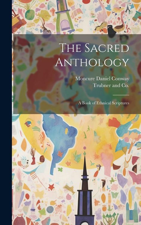 Produktbild: The Sacred Anthology; A Book of Ethnical Scriptures