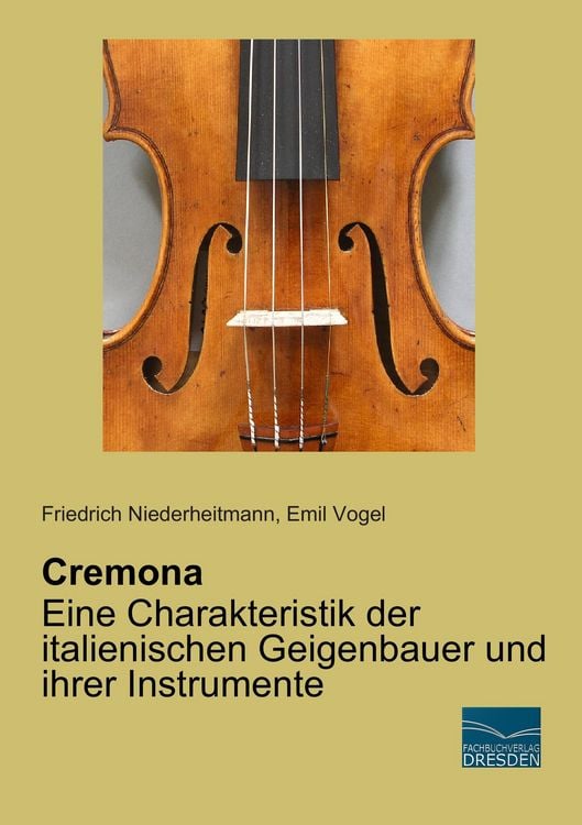 Produktbild: Cremona - Eine Charakteristik der italienischen Geigenbauer und ihrer Instrumente