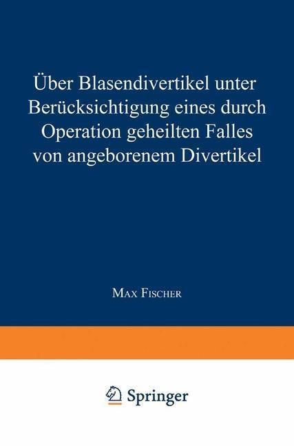 Produktbild: &Uuml;ber Blasendivertikel unter Ber&uuml;cksichtigung eines durch Operation geheilten Falles von angeborenem Divertikel