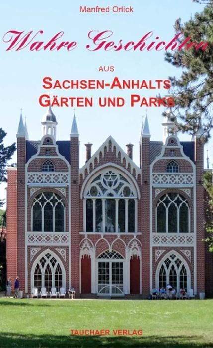Produktbild: Wahre Geschichten Sachsen-Anhalts G&auml;rten
