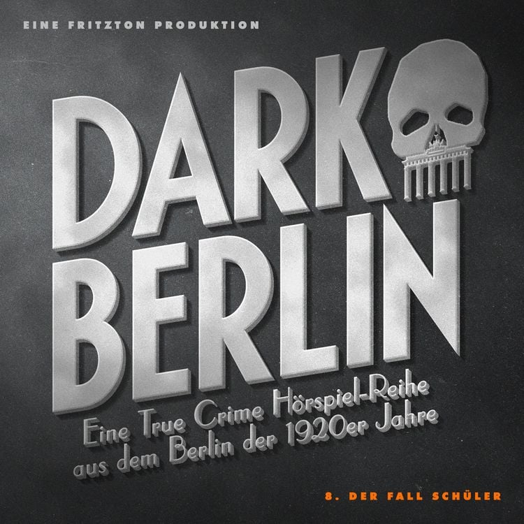 Produktbild: Dark Berlin - Eine True Crime H&ouml;rspiel-Reihe aus dem Berlin der 1920er Jahre - 8. Fall