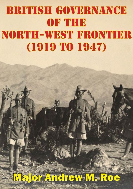 Produktbild: British Governance Of The North-West Frontier (1919 To 1947): A Blueprint For Contemporary Afghanistan?