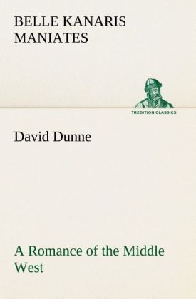 Produktbild: David Dunne A Romance of the Middle West