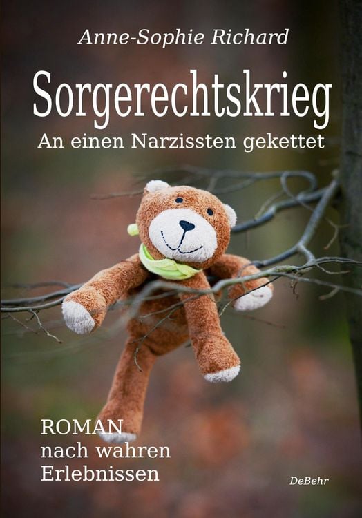 Produktbild: Sorgerechtskrieg - An einen Narzissten gekettet &ndash; Roman nach wahren Erlebnissen