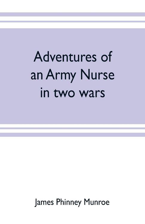 Produktbild: Adventures of an army nurse in two wars; Edited from the diary and correspondence of Mary Phinney, baroness von Olnhausen