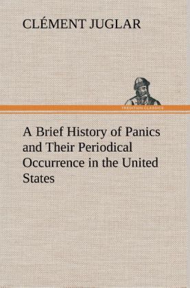Produktbild: A Brief History of Panics and Their Periodical Occurrence in the United States