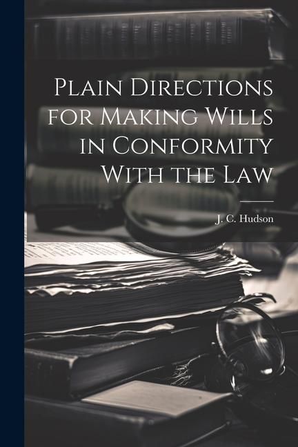 Produktbild: Plain Directions for Making Wills in Conformity With the Law
