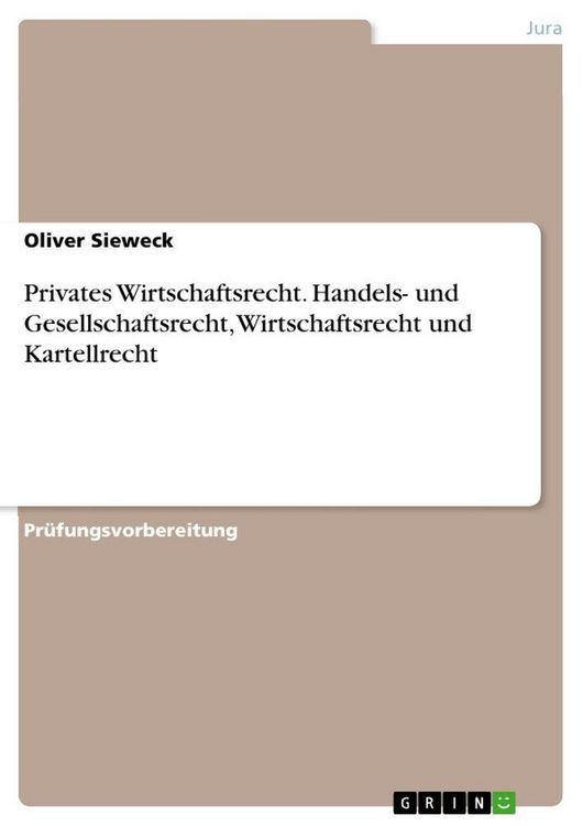 Produktbild: Privates Wirtschaftsrecht. Handels- und Gesellschaftsrecht, Wirtschaftsrecht und Kartellrecht