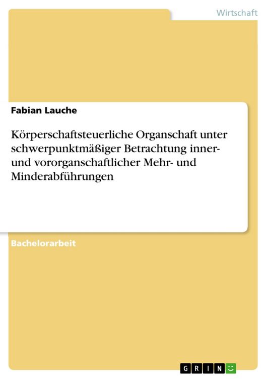 Produktbild: K&ouml;rperschaftsteuerliche Organschaft unter schwerpunktm&auml;&szlig;iger Betrachtung inner- und vororganschaftlicher Mehr- und Minderabf&uuml;hrungen