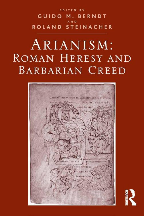 Produktbild: Arianism: Roman Heresy and Barbarian Creed