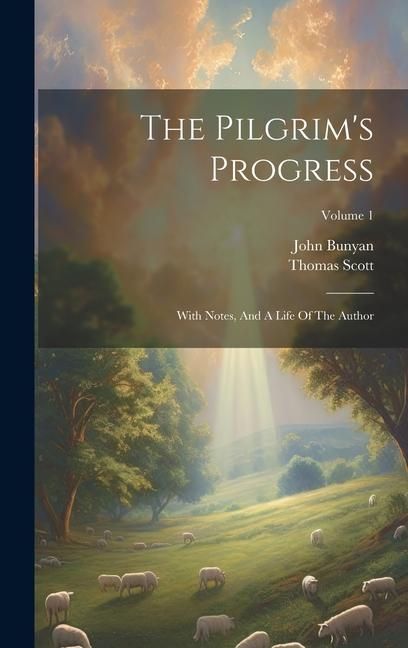 Produktbild: The Pilgrim's Progress: With Notes, And A Life Of The Author; Volume 1