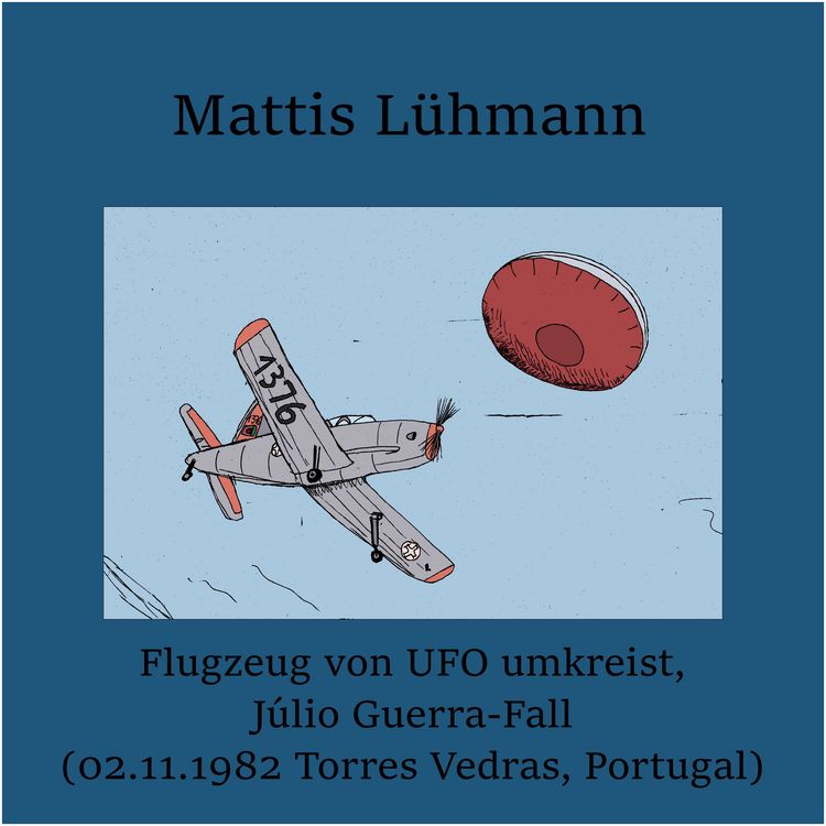 Produktbild: Flugzeug von UFO umkreist, J&uacute;lio Guerra-Fall (02.11.1982 Torres Vedras, Portugal)
