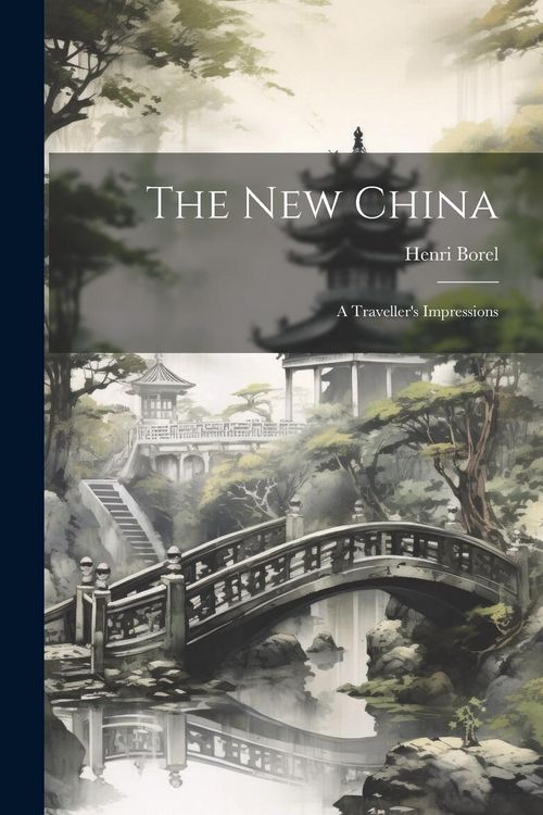 Produktbild: The New China: A Traveller's Impressions
