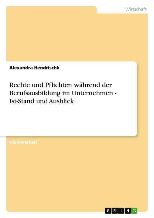 Produktbild: Rechte und Pflichten w&auml;hrend der Berufsausbildung im Unternehmen - Ist-Stand und Ausblick