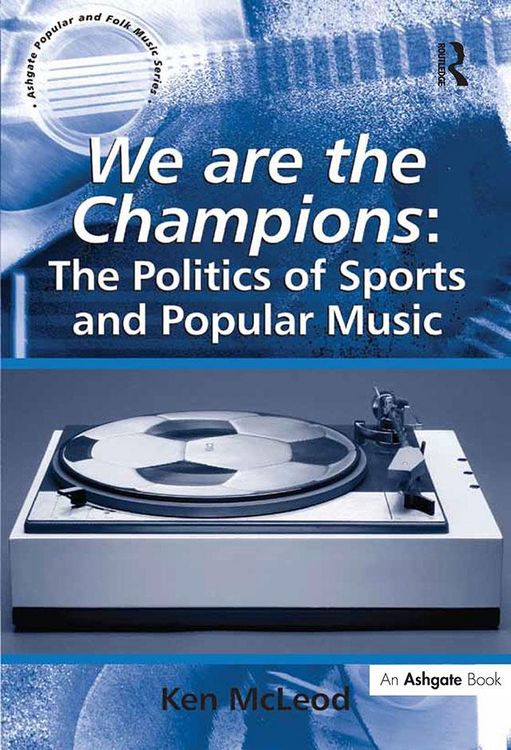 Produktbild: We are the Champions: The Politics of Sports and Popular Music