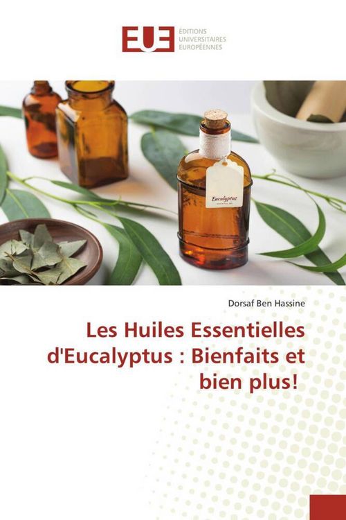 Produktbild: Les Huiles Essentielles d'Eucalyptus : Bienfaits et bien plus!