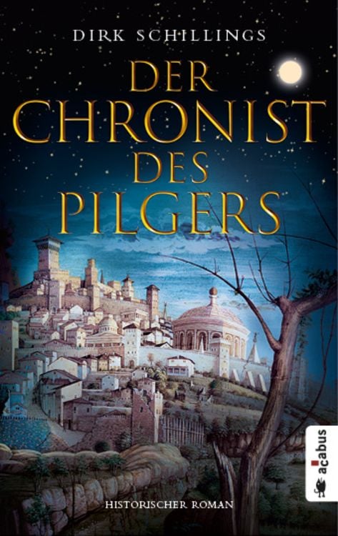 Produktbild: Der Chronist des Pilgers. Historischer Roman