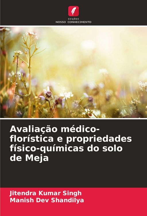 Produktbild: Avalia&ccedil;&atilde;o m&eacute;dico-flor&iacute;stica e propriedades f&iacute;sico-qu&iacute;micas do solo de Meja