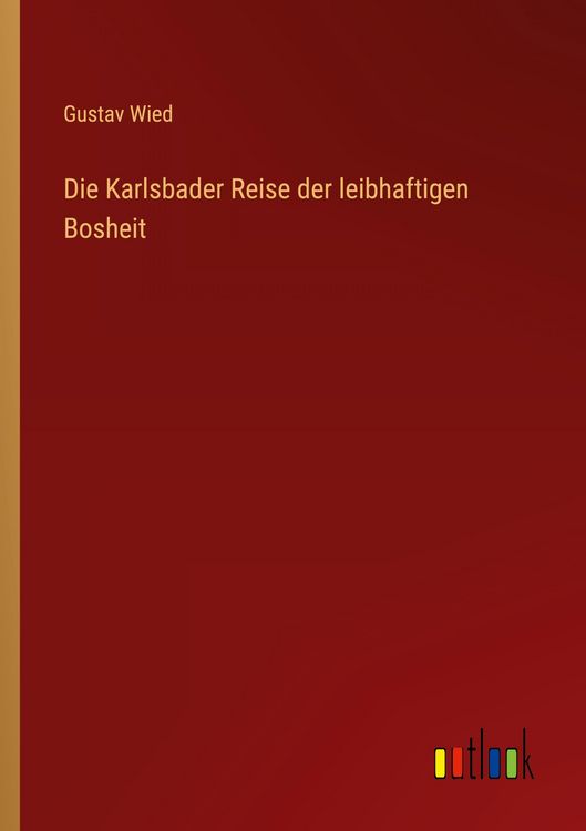 Produktbild: Die Karlsbader Reise der leibhaftigen Bosheit