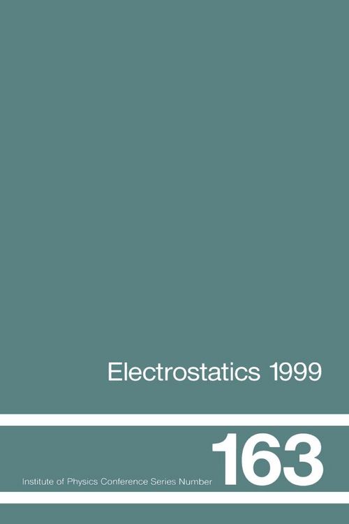 Produktbild: Electrostatics 1999, Proceedings of the 10th INT Conference, Cambridge, UK, 28-31 March 1999