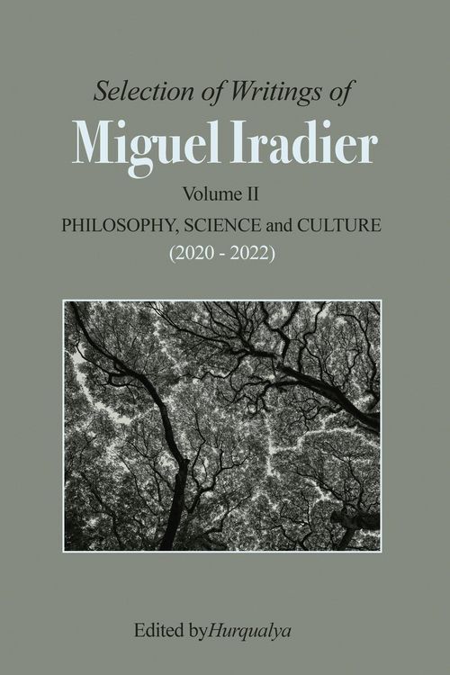 Produktbild: Selection of Writings of MIGUEL IRADIER Volume II PHILOSOPHY, SCIENCE and CULTURE (2020 - 2022)
