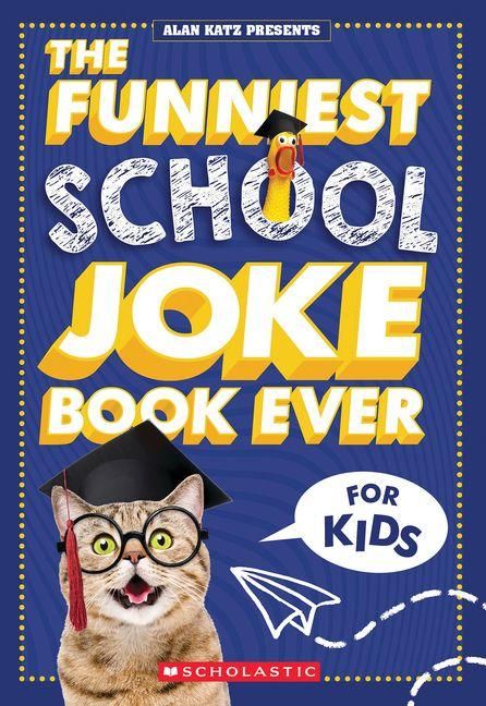 Produktbild: The Funniest School Joke Book Ever! (Alan Katz Presents)