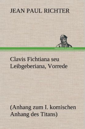Produktbild: Clavis Fichtiana seu Leibgeberiana, Vorrede