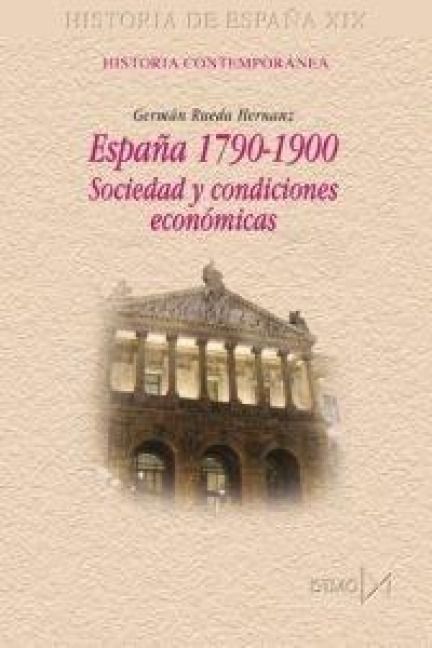 Produktbild: Espa&ntilde;a, 1790-1900 : sociedad y condiciones econ&oacute;micas