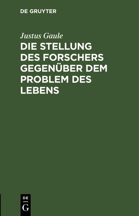 Produktbild: Die Stellung des Forschers gegen&uuml;ber dem Problem des Lebens