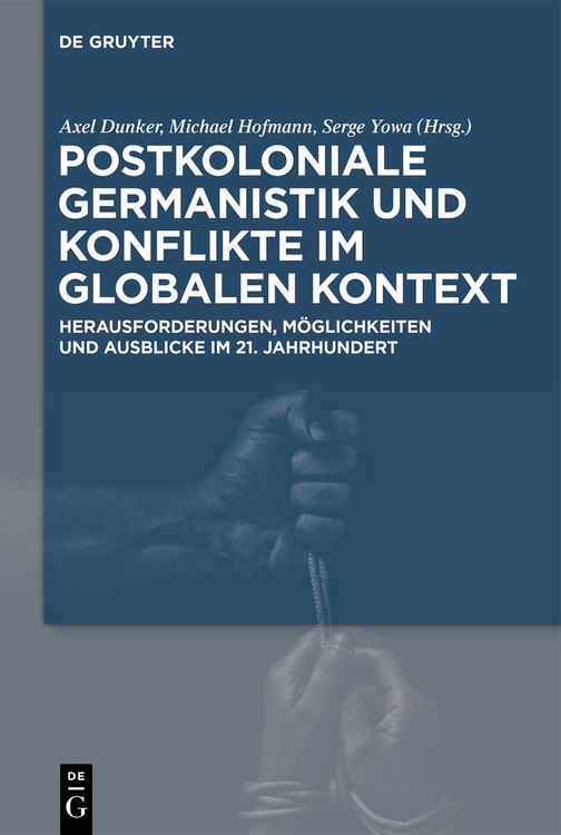 Produktbild: Postkoloniale Germanistik und Konflikte im globalen Kontext
