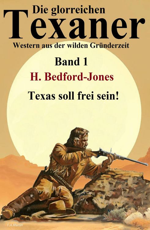 Produktbild: Texas soll frei sein: Western: Die glorreichen Texaner Band 1