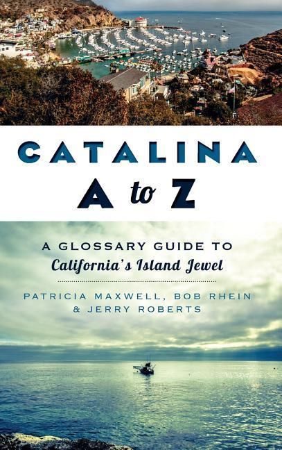 Produktbild: Catalina A to Z: A Glossary Guide to California's Island Jewel