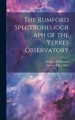 Produktbild: The Rumford Spectroheliograph of the Yerkes Observatory