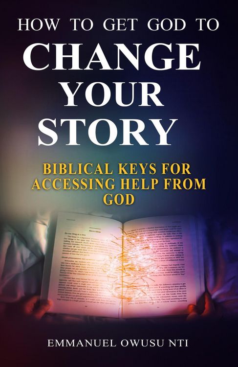 Produktbild: How to Get God to Change Your Story. Biblical Keys for Accessing Help from God.